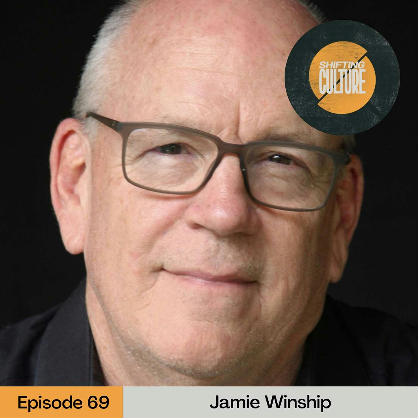 Ep. 69 Jamie Winship - Living into Your True Identity