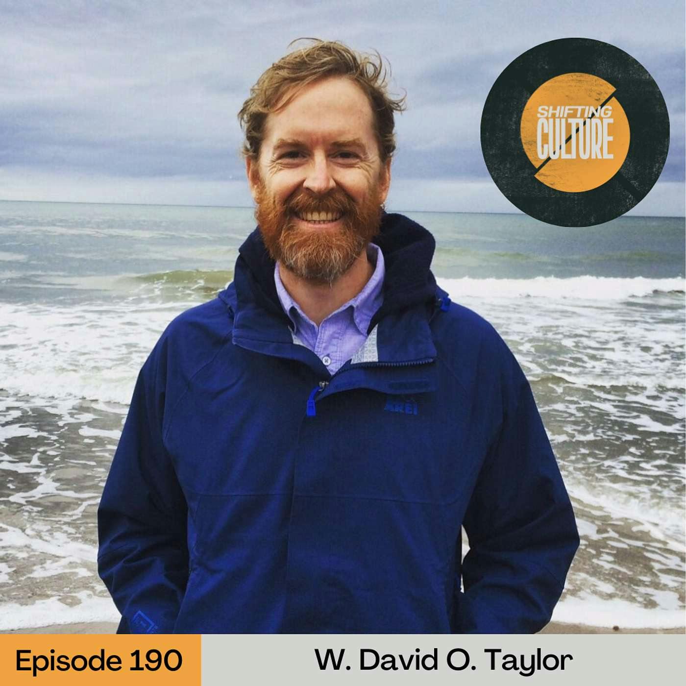 Ep. 190 W. David O. Taylor - Prayers for the Pilgrimage