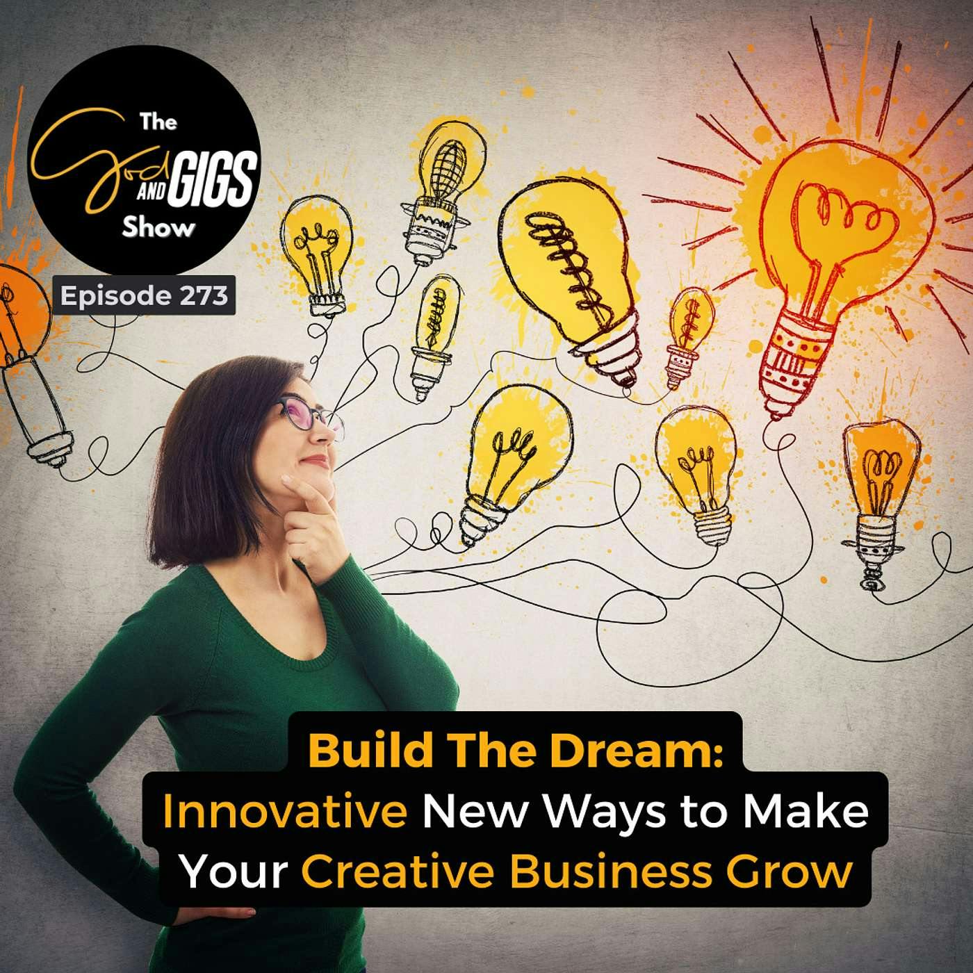 Build The Dream: Innovative New Ways to Make Your Creative Business Grow