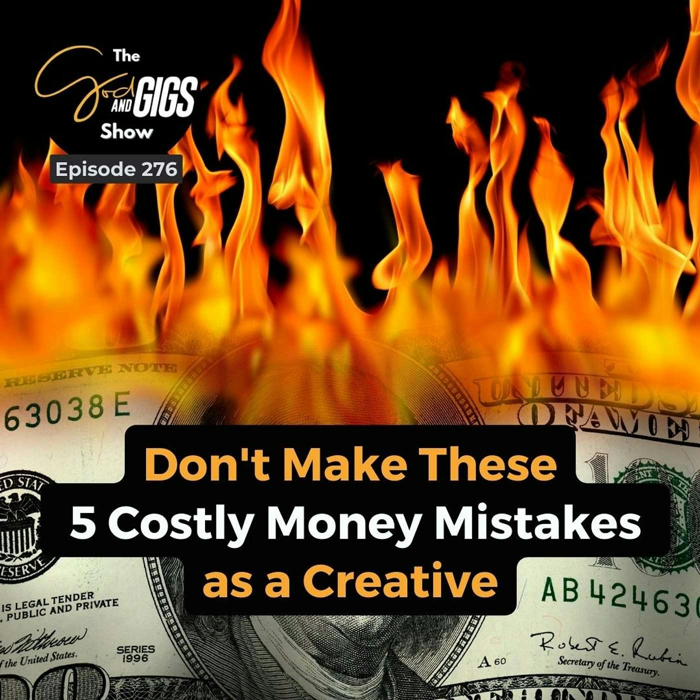 Don't Make These 5 Expensive Money Mistakes as a Creative