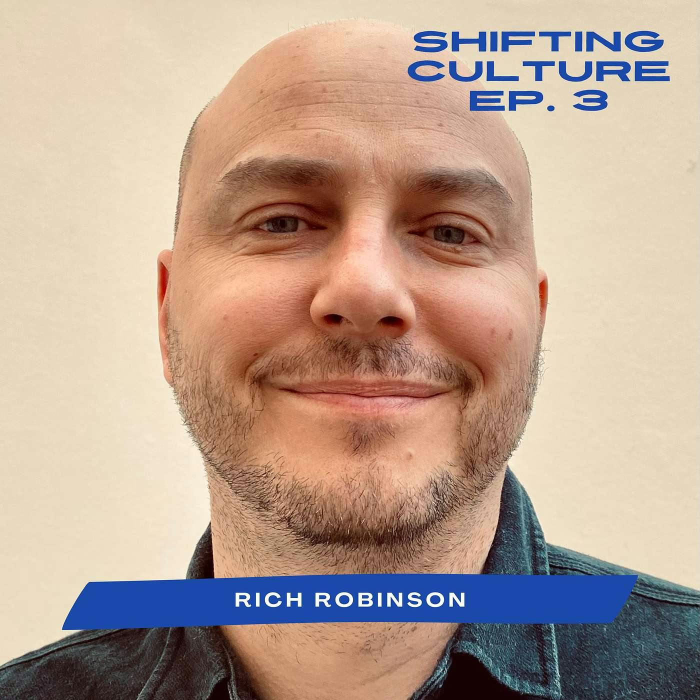 Ep. 3 Rich Robinson - Creating Holistic Change through Kingdom Movements