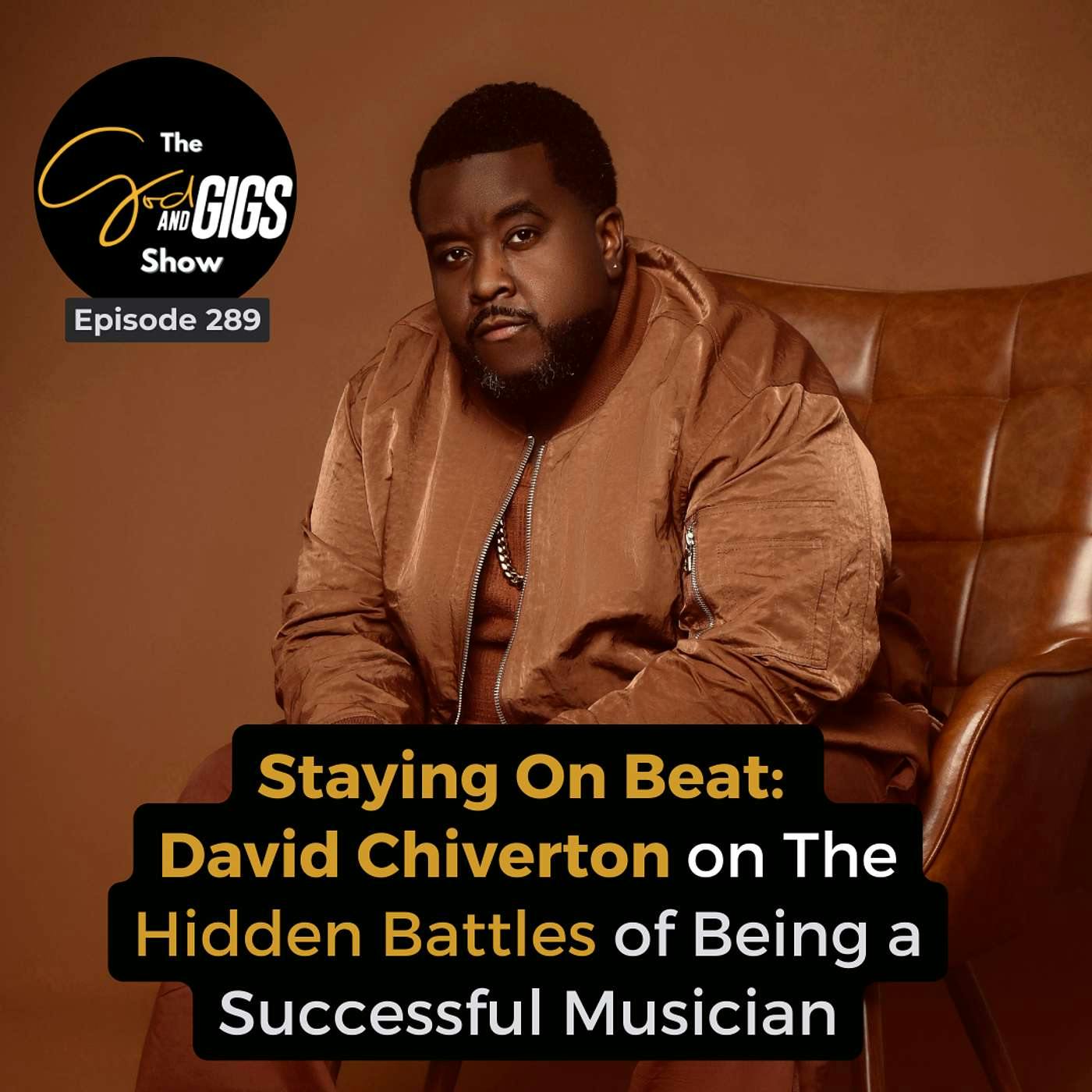 Staying On Beat: David Chiverton Shares The Hidden Battles of Being a Successful Musician