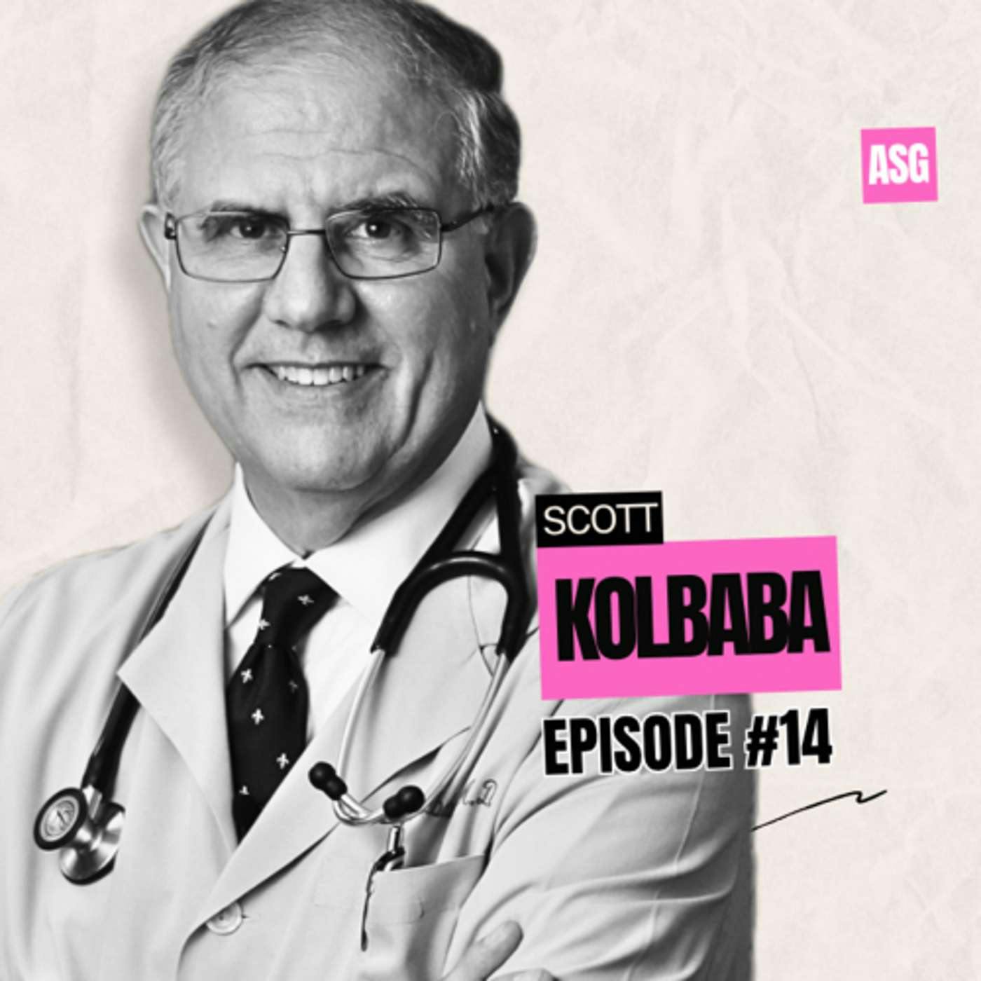 #14 - SCOTT J. KOLBABA, MD - HAS THE GOVERNMENT CAUSED A MENTAL HEALTH CRISIS?