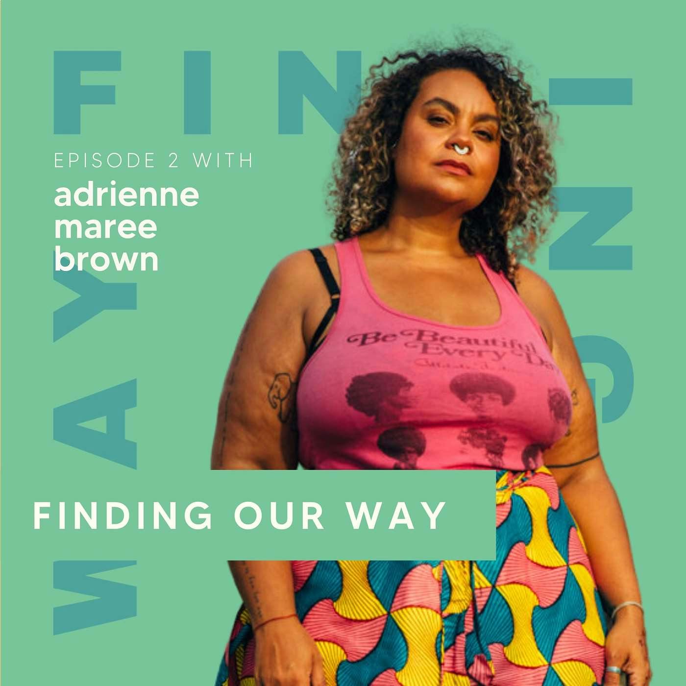 Ep 2: Visioning with adrienne maree brown