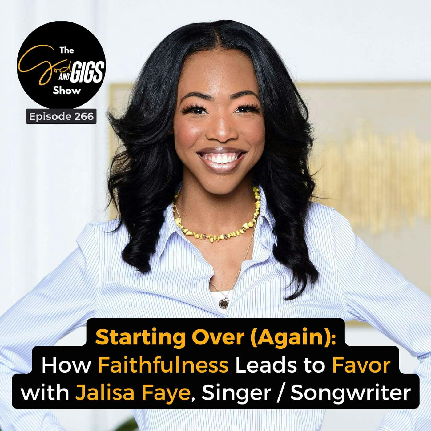 Starting Over (Again): How Faithfulness Leads to Favor with Jalisa Faye, Singer / Songwriter