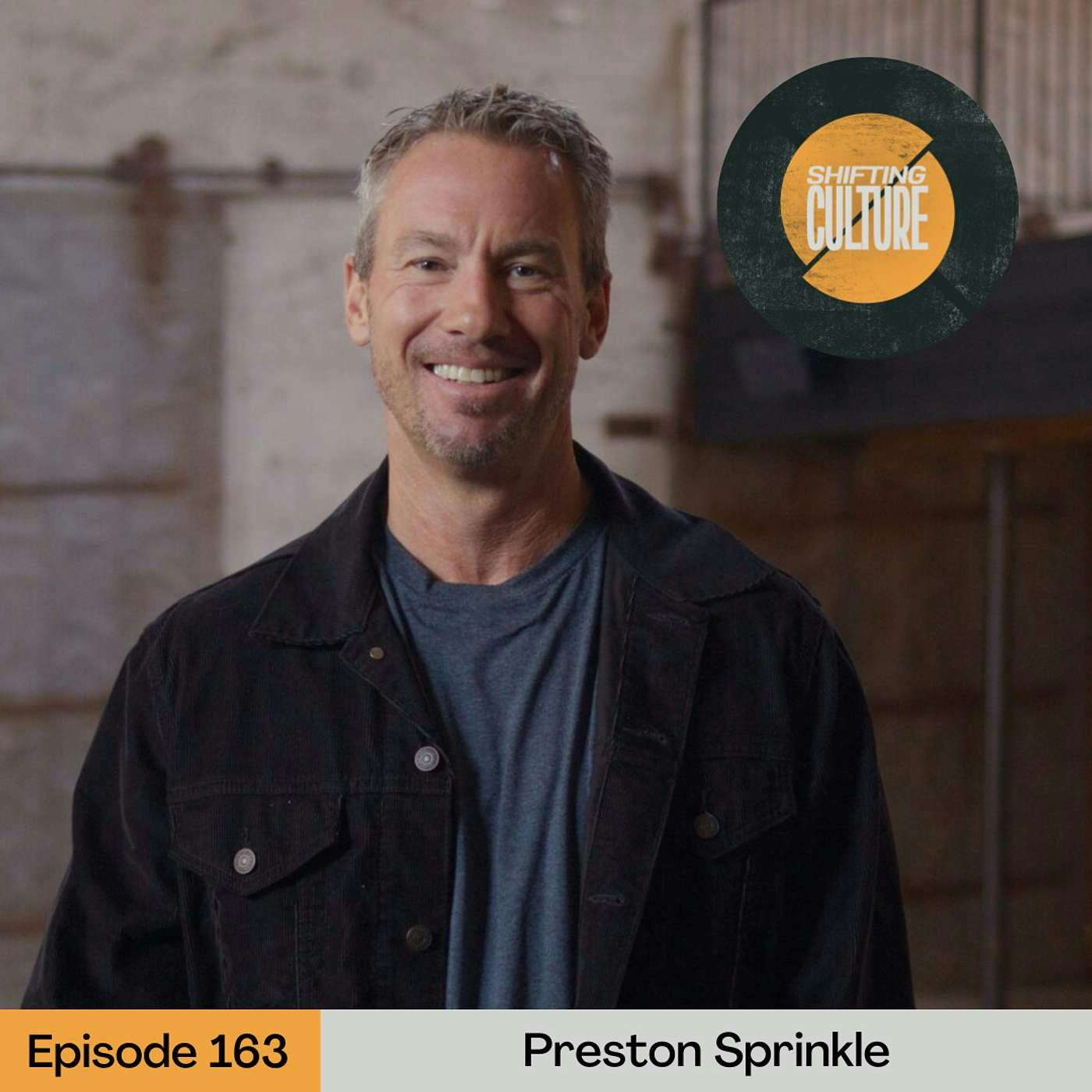 Ep. 163 Preston Sprinkle - Living Faithfully in the Shadow of Empire