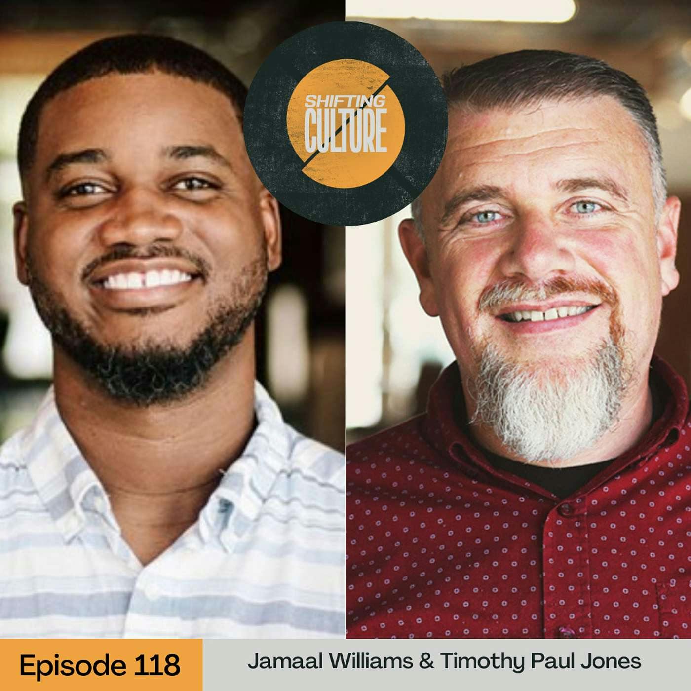 Ep. 118 Jamaal Williams and Timothy Paul Jones - Creating a Multi-Ethnic Kingdom Community